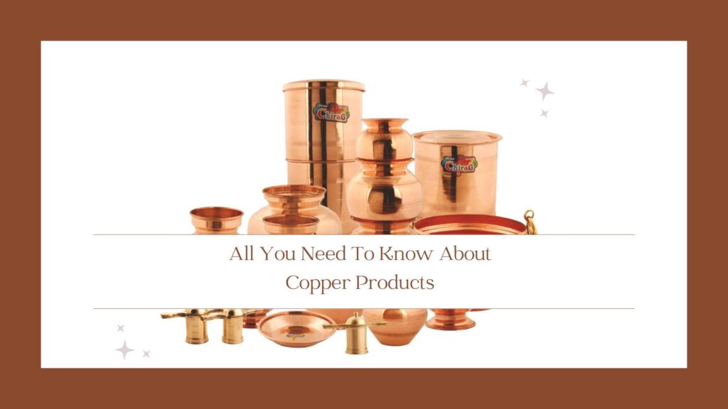 All You Need To Know About Copper Products